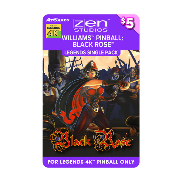 Williams™ Pinball: Black Rose™ Legends Single Pack (For Legends 4K™ Pinball ONLY)